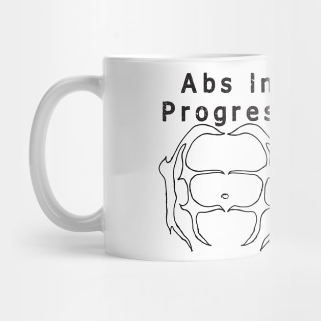 Abs in Progress shirt by TATOH